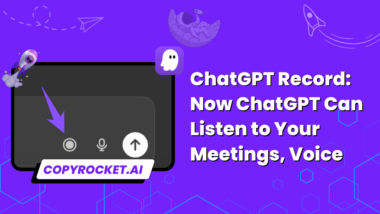 ChatGPT Record: Now ChatGPT Can Listen to Your Meetings, Voice, and Summarize It!