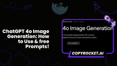 ChatGPT 4o Image Generation: How to Use & free Prompts