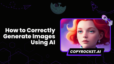 How to Correctly Generate Images Using AI (Full Guide)