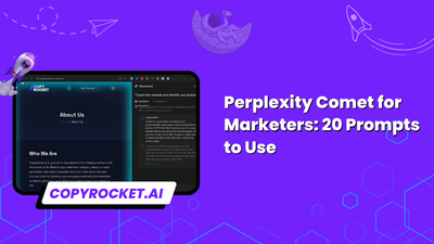 Perplexity Comet for Marketers: 20 Prompts to Use