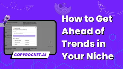 How to Get Ahead of Trends in Your Niche: 11 Simple Tricks