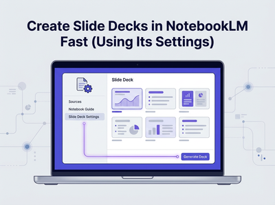 How to Create Better Slide Decks in NotebookLM