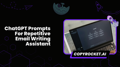 16 ChatGPT Prompts For Repetitive Email Writing Assistant
