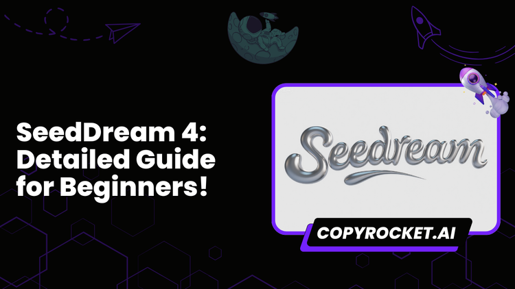 SeedDream 4: Detailed Guide for Beginners!