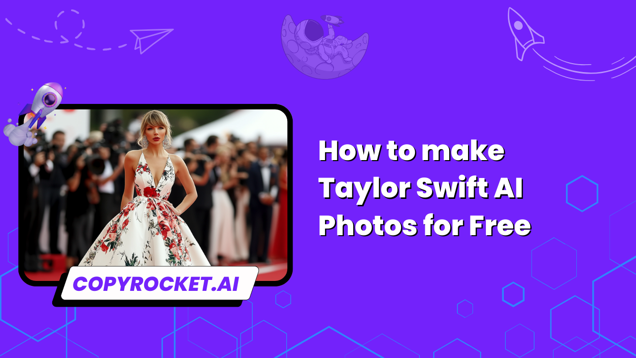 How to make Taylor Swift AI Photos​ for Free