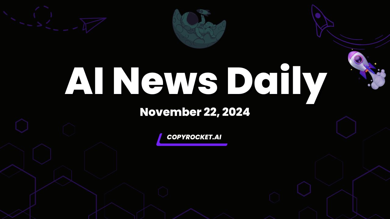 AI News Daily November 22 2024