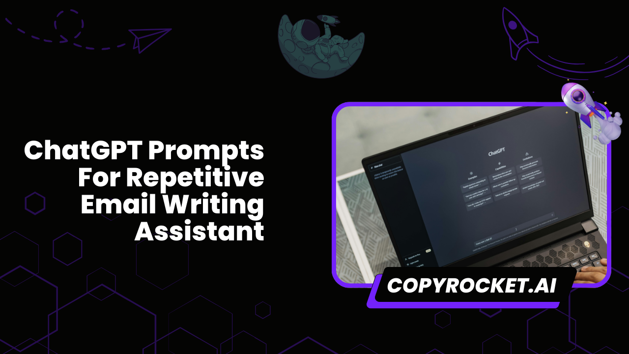 ChatGPT Prompts For Repetitive Email Writing Assistant